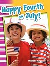 Teacher Created Materials - Primary Source Readers: Happy Fourth of July! - Grade 1 - Guided Reading Level E
