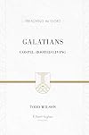 Galatians: Gospel-Rooted Living (Preaching the Word)
