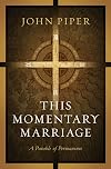 This Momentary Marriage: A Parable of Permanence