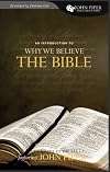 Why We Believe the Bible: A Study Guide to the DVD Featuring John Piper (John Piper Small Group)