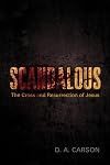 Scandalous: The Cross and Resurrection of Jesus