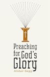 Preaching for God's Glory (Redesign) (Today's Issues)