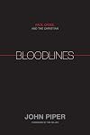 Bloodlines: Race, Cross, and the Christian