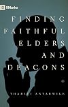 Finding Faithful Elders and Deacons