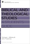 Biblical and Theological Studies: A Student's Guide (Reclaiming the Christian Intellectual Tradition)