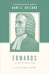 Edwards on the Christian Life: Alive to the Beauty of God