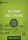 Sound Doctrine: How a Church Grows in the Love and Holiness of God