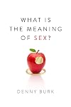 What Is the Meaning of Sex?