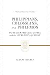 Philippians, Colossians, and Philemon: The Fellowship of the Gospel and The Supremacy of Christ (Preaching the Word)