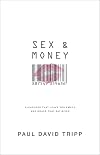 Sex and Money: Pleasures That Leave You Empty and Grace That Satisfies