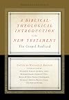 A Biblical-Theological Introduction to the New Testament: The Gospel Realized