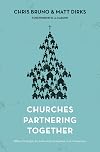Churches Partnering Together: Biblical Strategies for Fellowship, Evangelism, and Compassion