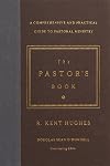The Pastor's Book: A Comprehensive and Practical Guide to Pastoral Ministry