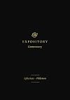 ESV Expository Commentary: Ephesians–Philemon (Volume 11)