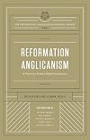 Reformation Anglicanism (The Reformation Anglicanism Essential Library, Volume 1): A Vision for Today's Global Communion