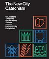 The New City Catechism: 52 Questions and Answers for Our Hearts and Minds (The Gospel Coalition)