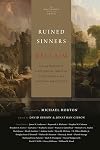 Ruined Sinners to Reclaim: Sin and Depravity in Historical, Biblical, Theological, and Pastoral Perspective (The Doctrines of Grace)