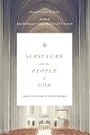Scripture and the People of God: Essays in Honor of Wayne Grudem