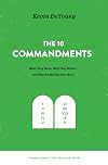 The Ten Commandments: What They Mean, Why They Matter, and Why We Should Obey Them (Foundational Tools for Our Faith)