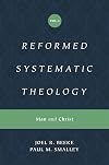 Reformed Systematic Theology, Volume 2: Man and Christ
