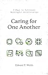Caring for One Another: 8 Ways to Cultivate Meaningful Relationships