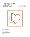 The New City Catechism for Kids (The New City Catechism Curriculum)