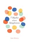 7 Myths About Singleness
