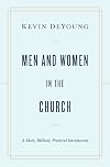 Men and Women in the Church: A Short, Biblical, Practical Introduction