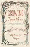 Growing Together: Taking Mentoring beyond Small Talk and Prayer Requests (The Gospel Coalition)