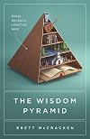 The Wisdom Pyramid: Feeding Your Soul in a Post-Truth World