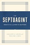 The Septuagint: What It Is and Why It Matters
