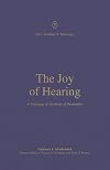 The Joy of Hearing: A Theology of the Book of Revelation (New Testament Theology)