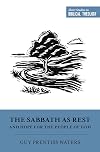 The Sabbath as Rest and Hope for the People of God (Short Studies in Biblical Theology)