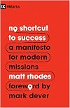 No Shortcut to Success: A Manifesto for Modern Missions (9Marks)