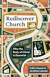 Rediscover Church: Why the Body of Christ Is Essential