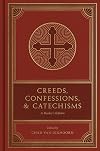 Creeds, Confessions, and Catechisms: A Reader's Edition