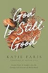 God Is Still Good: Gospel Hope and Comfort for the Unexpected Sorrows of Motherhood (The Gospel Coalition)