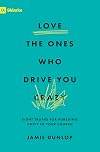 Love the Ones Who Drive You Crazy: Eight Truths for Pursuing Unity in Your Church (9Marks)
