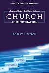 Church Administration: Creating Efficiency for Effective Ministry