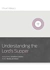 Understanding The Lord's Supper (Church Basics)