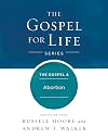 The Gospel & Abortion (Gospel For Life)