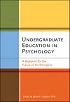 Undergraduate Education in Psychology: A Blueprint for the Future of the Discipline
