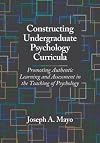 Constructing Undergraduate Psychology Curricula: Promoting Authentic Learning and Assessment in the Teaching of Psychology