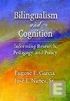 Bilingualism and cognition : informing research, pedagogy, and policy