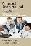 Perceived organizational support : fostering enthusiastic and productive employees