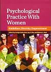 Psychological practice with women : guidelines, diversity, empowerment