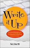 Write It Up: Practical Strategies for Writing and Publishing Journal Articles (APA Lifetools: Books for the General Public)