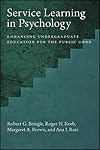 Service Learning in Psychology: Enhancing Undergraduate Education for the Public Good