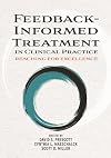 Feedback-Informed Treatment in Clinical Practice: Reaching for Excellence