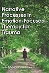 Narrative Processes in Emotion-Focused Therapy for Trauma